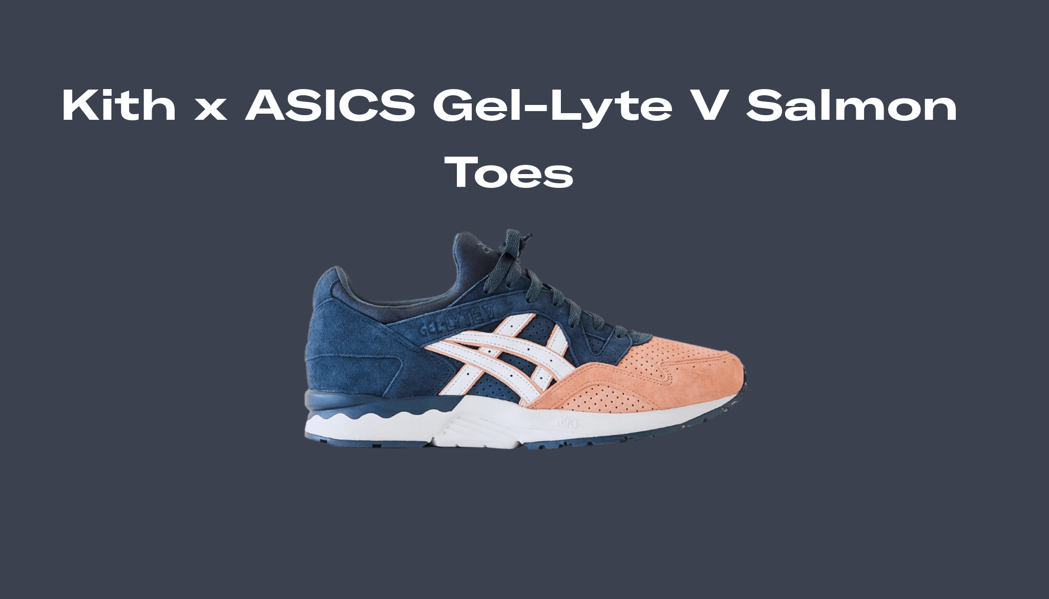 Kith x ASICS Gel-Lyte V Salmon Toes, Raffles and Release Date 